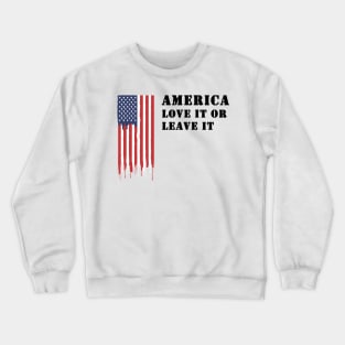 America love it or leave it Crewneck Sweatshirt